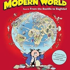 ^Read^ The Cartoon History of the Modern World, Part 2: From the Bastille to Baghdad _ Larry Go