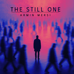 Armin Mersi - The Still One