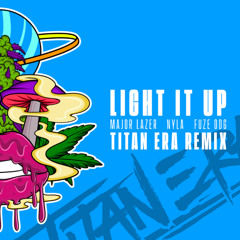 Major Lazer - Light It Up (feat. Nyla & Fuse ODG) (Titan Era Remix)