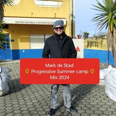 Mark De Stad - Summer Camp Progressive House  Mix 2024