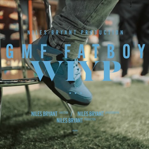 GMF Fatboy - WIYP (Official Music Video)