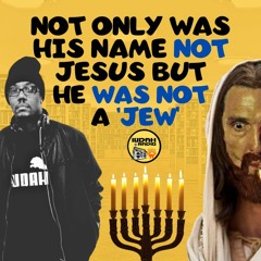 Jesus was not a Jew