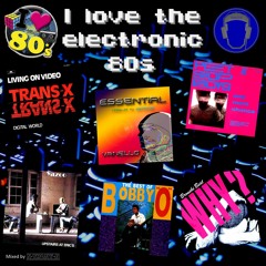 I Love The Electronic 80s Mix 1