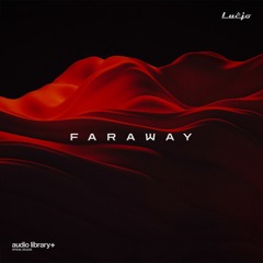 Faraway — Lucjo | Free Background Music | Audio Library Release
