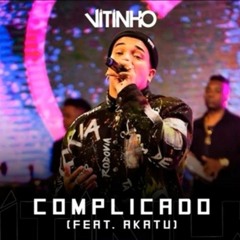 VITINHO - Complicado Feat. Akatu
