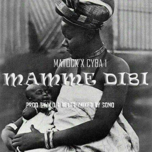 Matock ft Cyba-mamme dibi.mp3