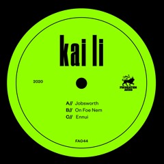 FA044: kai li - Jobsworth EP (OUT NOW)