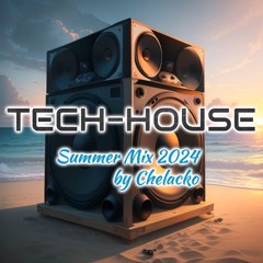Chelacko - Tech-House Remember Summer Mix 2024 [T]