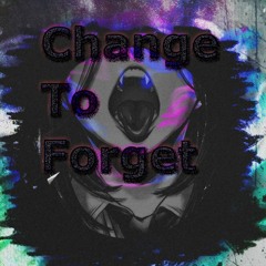 Change To Forget (prod. zeyyblakk x Morne)