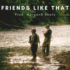 Friends Like That (Morgan Wallen x Riley Green x Cody Johnson Type Beat)