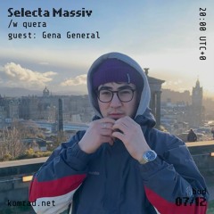 Selecta Massiv 005 w/ quera + Gena General