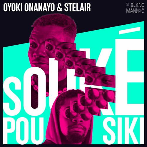 Oyoki Onanayo X Stelair - Souké Pou Siki (Prod By Cardozo)