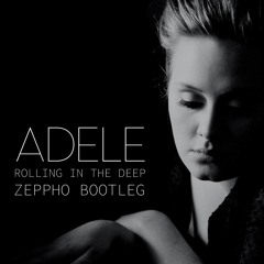 Adele - Rolling In The Deep (Zeppho Bootleg)