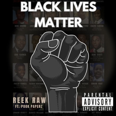 Reek Raw -Ft  Pook Paperz Official single (Black Lives Matter)