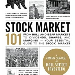 Read online Stock Market 101: From Bull and Bear Markets to Dividends, Shares, and Margins―Your Es