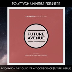 PLTU PREMIERE: Rayomand - The Sound Of My Conscience (Original Mix) [Future Avenue]