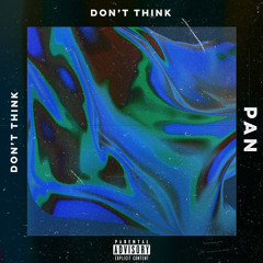 DON’T THINK...[Prod.by ae beats]
