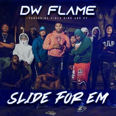 DW Flame - Slide For Em  Ft. Cinco Bino, Ky3 (Official Audio)