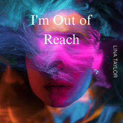 Lina Taylor - I'm Out of Reach