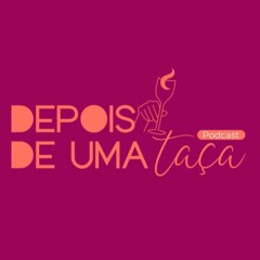 DEPOIS DE UMA TAÇA #01   Uma Conversa Sobre AUTOESTIMA - Com Stella Mendes E Lucas Sabino