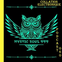 mystic soul 999 / Résident Collation Electronique podcast 060 (Continuous Mix)