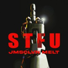 CRANKDAT - STFU ( JMSCLVN MELT )