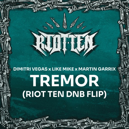 Dimitri Vegas x Like Mike x Martin Garrix - Tremor (Riot Ten DNB Flip) [FREE DL]