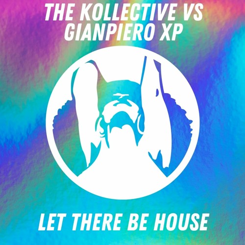 The Kollective Vs Gianpiero Xp - Let there be house --Pornostar rec--