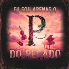 EU SOU APENAS O P DO PECADO