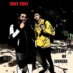 CrAY cRAY X Saint Of Sinners