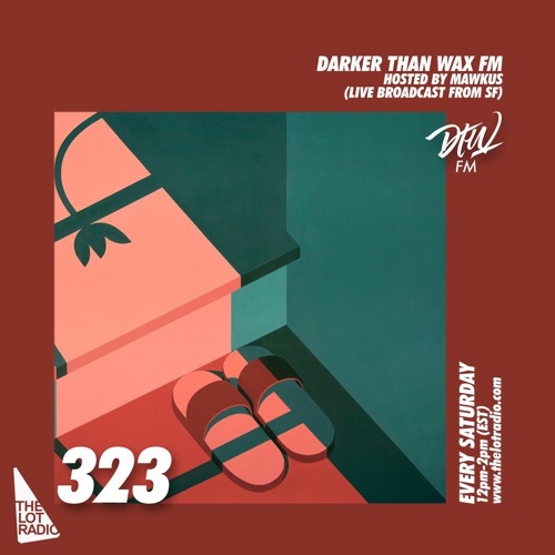 Darker Than Wax FM #323 w/ Mawkus (Live from HydeFM, SF, CA) • 25th June 2022