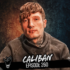 Episode 260 featuring Caliban (Marc & Iain)