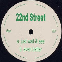 Street Series - 22nd Street - Just Wait & See (2004)