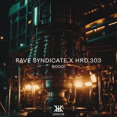 Rave Syndicate X HRD.303 - Booo! | UHK018