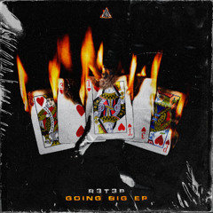 R3T3P - Going Big