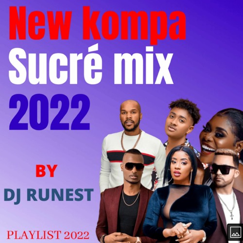 Stream Kompa sucré mix love 2022.mp3 by DJ RUNEST-G | Listen online for  free on SoundCloud