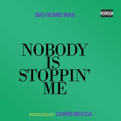 Nobody Is Stoppin' Me