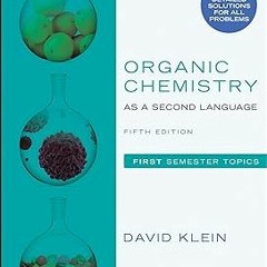 DOWNLOAD Organic Chemistry as a Second Language, First Semester Topics, 5th Edition BY David R.