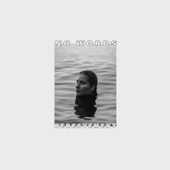 NO WORDS | BEREAVEMENT