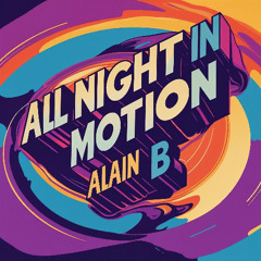 All Night in Motion