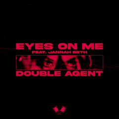 Double Agent - Eyes On Me ft. Jannah Beth