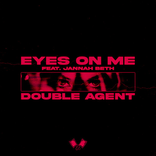 Double Agent - Eyes On Me ft. Jannah Beth