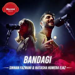 Bisconni Music - Sinnan Fazwani & Natasha Humera Ejaz - Bandagi