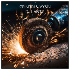 Grindin & Vybin