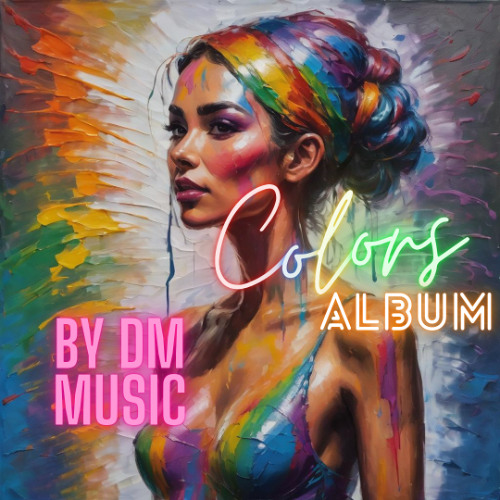 Stream DM MUSIC OFFICIAL | Listen to Colors Album playlist online for ...