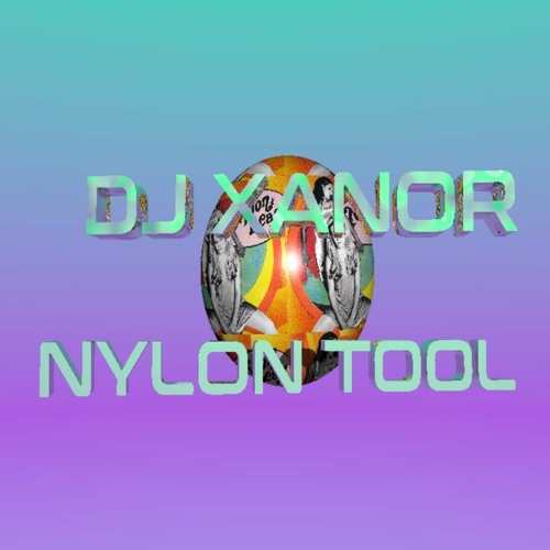 DJ Xanor - Nylon Tool