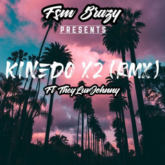 Fsmbrazy - Kinedo2x rmx (ft TLJ)