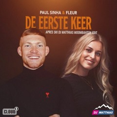 Paul Sinha & Fleur - De Eerste Keer (Apres Ski DJ Matthias Moombahton Bootleg)
