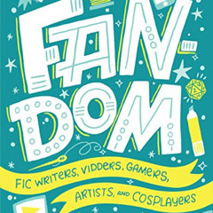 free KINDLE 📕 Fandom: Fic Writers, Vidders, Gamers, Artists, and Cosplayers by  Fran