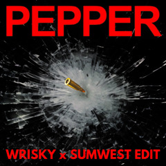 Pepper (Wrisky X Sumwest Edit)